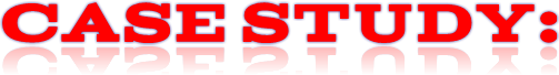 CASE STUDY: CASE STUDY: